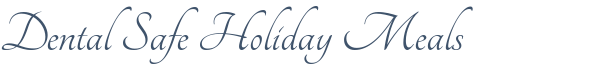 Dentist Brooklyn Dental Safe Holiday Meals